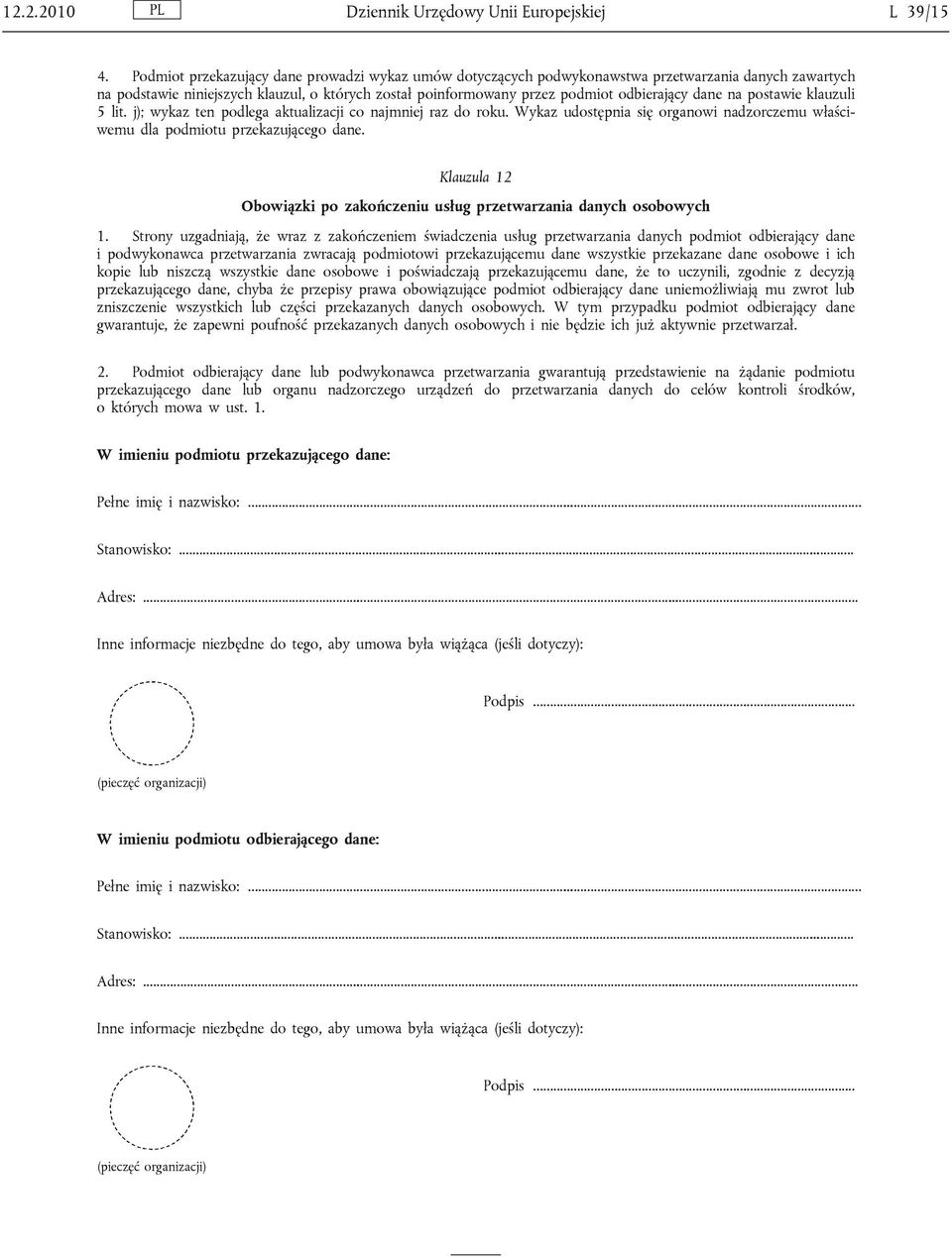 na postawie klauzuli 5 lit. j); wykaz ten podlega aktualizacji co najmniej raz do roku. Wykaz udostępnia się organowi nadzorczemu właściwemu dla podmiotu przekazującego dane.