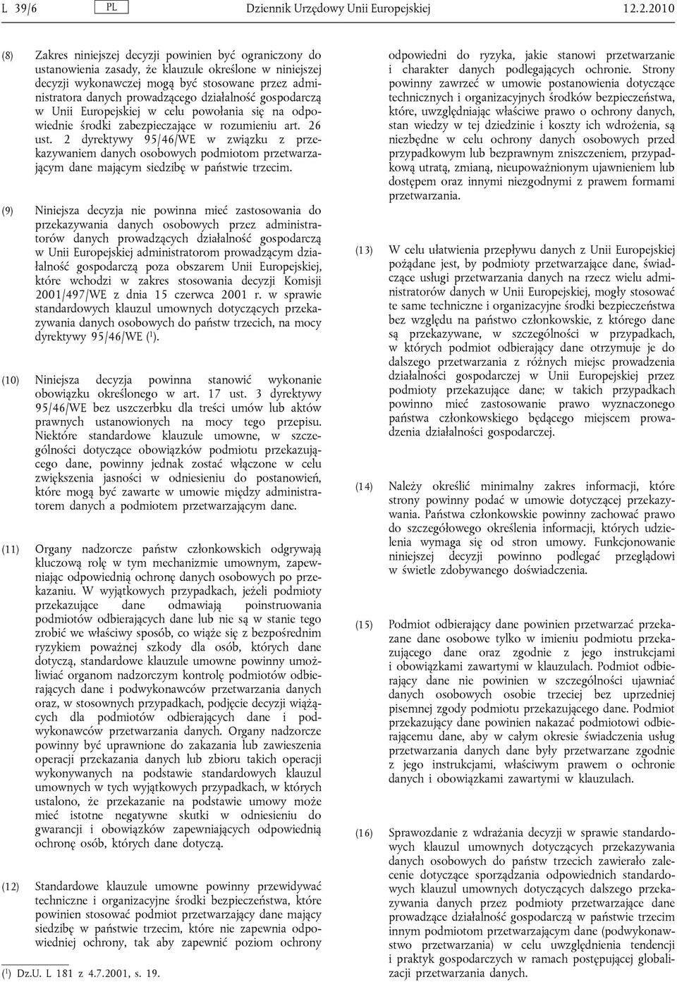 prowadzącego działalność gospodarczą w Unii Europejskiej w celu powołania się na odpowiednie środki zabezpieczające w rozumieniu art. 26 ust.