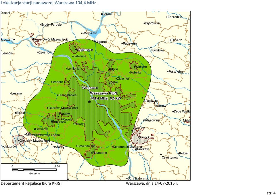 Leszno Stare Babice Ożarów Mazow iecki Błonie Piastów Wołomin Marki Kobyłka Pośw iętne Zielonka Ząbki Stanisław ów Warszaw a Warszawa PKiN 14.4 MHz;.
