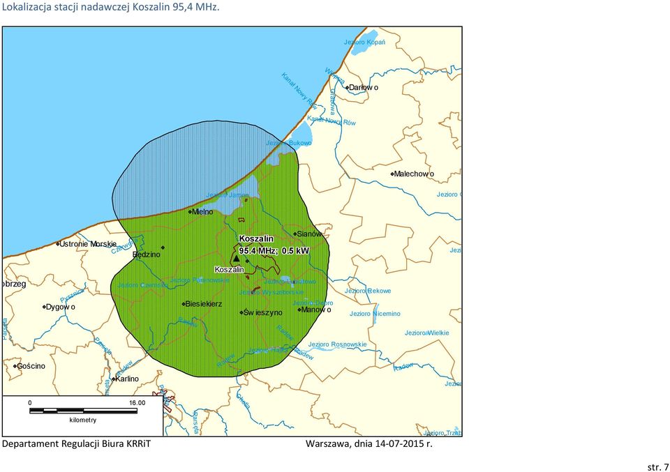 Jezioro Lubiatowo Jezioro Czerńsko Jezioro Wy szeborskie Jezioro Rekowe Parsęta Gościno Jezioro Kamienica Parsęta Parsęta Czerwona 16. Białogard Parsęta Mielno Sianów Koszalin 95.4 MHz;.