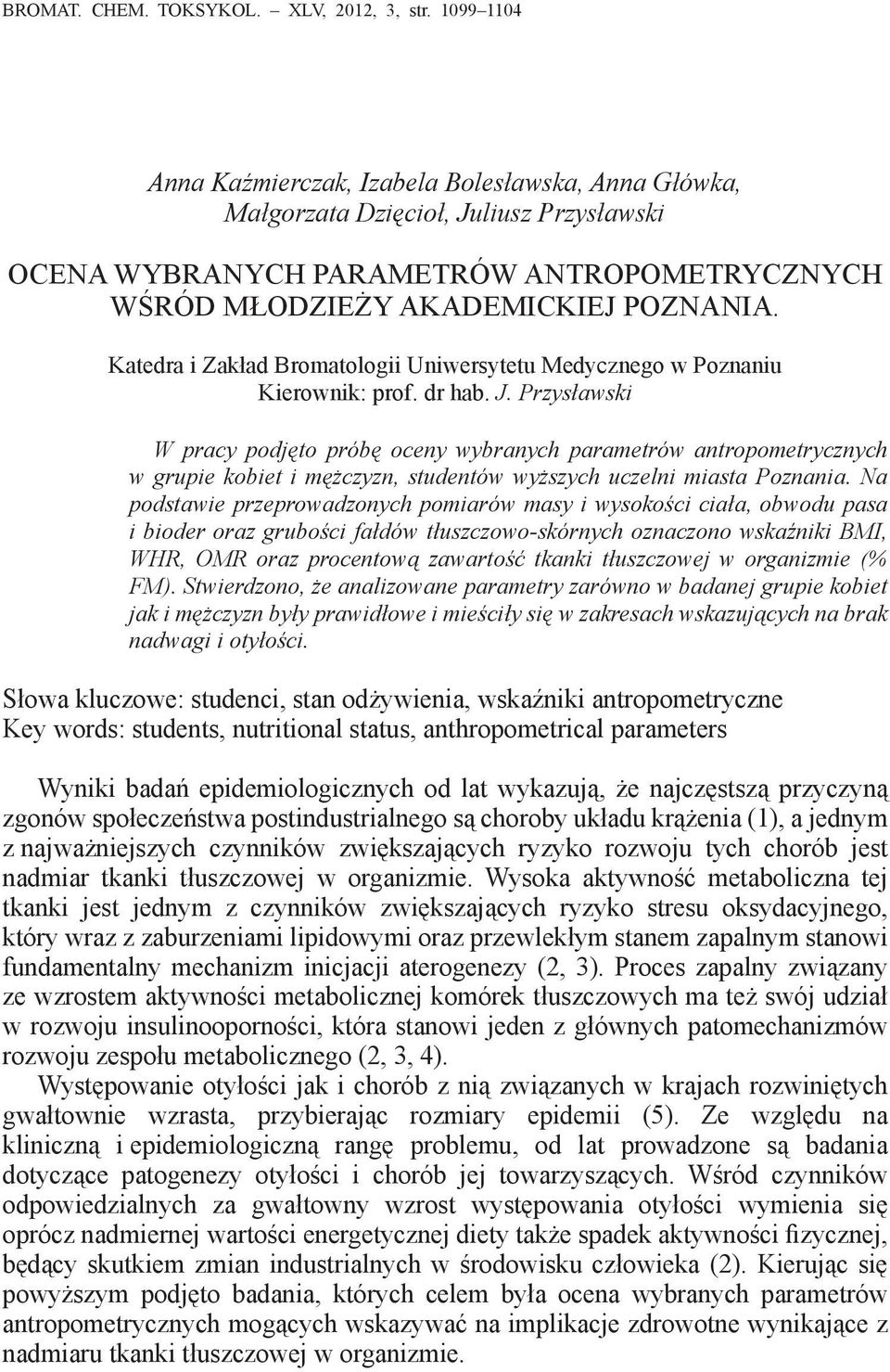 Katedra i Zakład Bromatologii Uniwersytetu Medycznego w Poznaniu Kierownik: prof. dr hab. J.