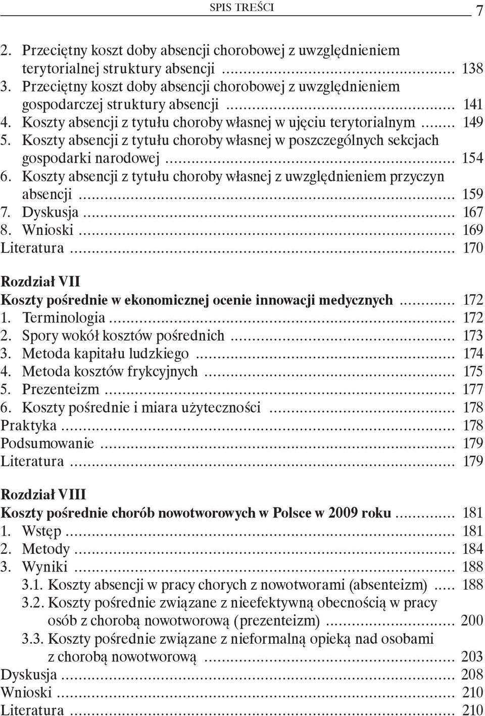 Koszty absencji z tytułu choroby własnej w poszczególnych sekcjach gospodarki narodowej... 154 6. Koszty absencji z tytułu choroby własnej z uwzględnieniem przyczyn absencji... 159 7. Dyskusja... 167 8.