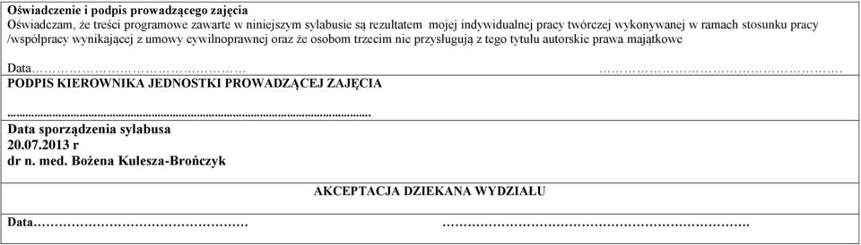 oraz że osobom trzecim nie przysługują z tego tytułu autorskie prawa majątkowe Data PODPIS KIEROWNIKA JEDNOSTKI