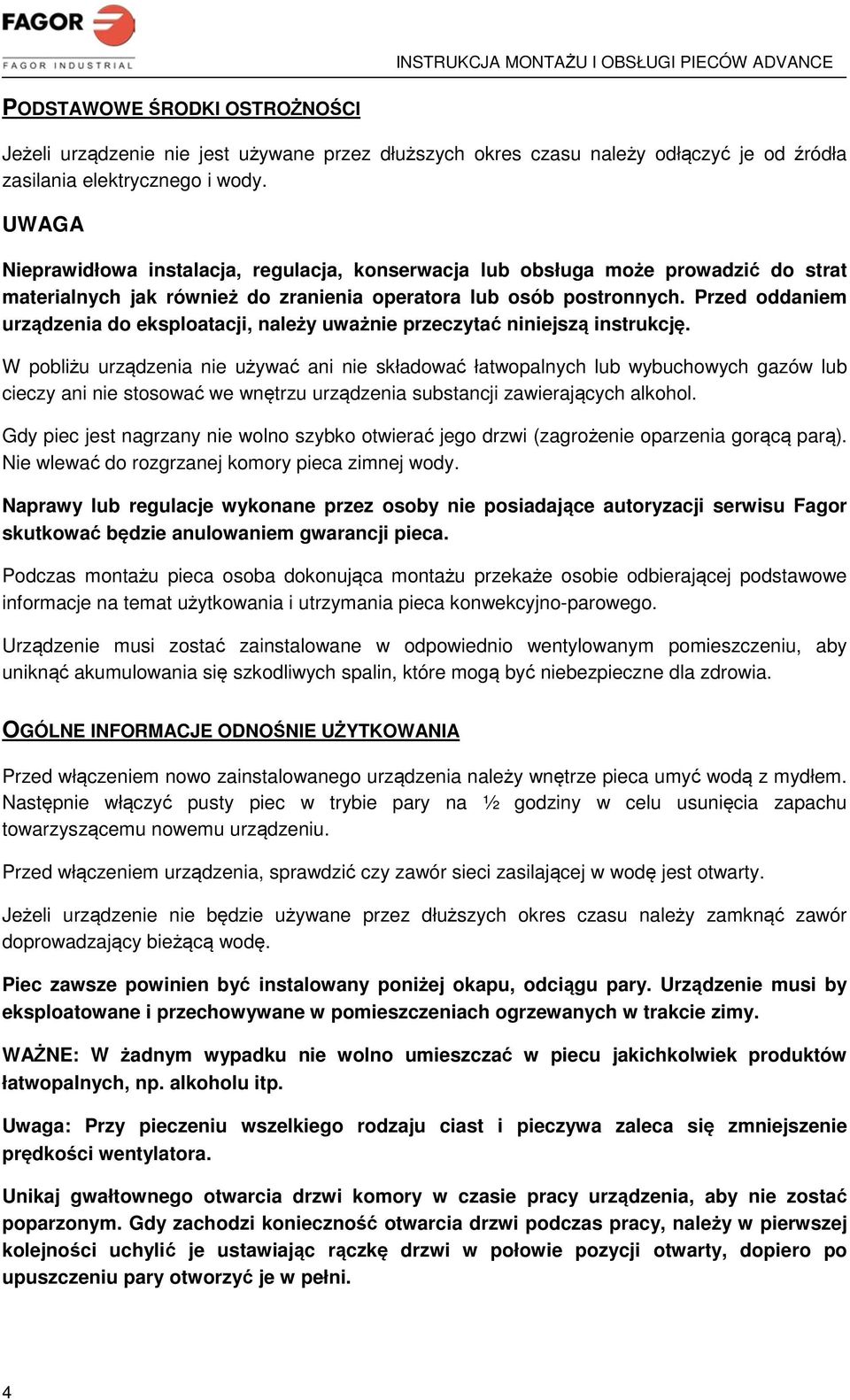 Przed oddaniem urządzenia do eksploatacji, należy uważnie przeczytać niniejszą instrukcję.