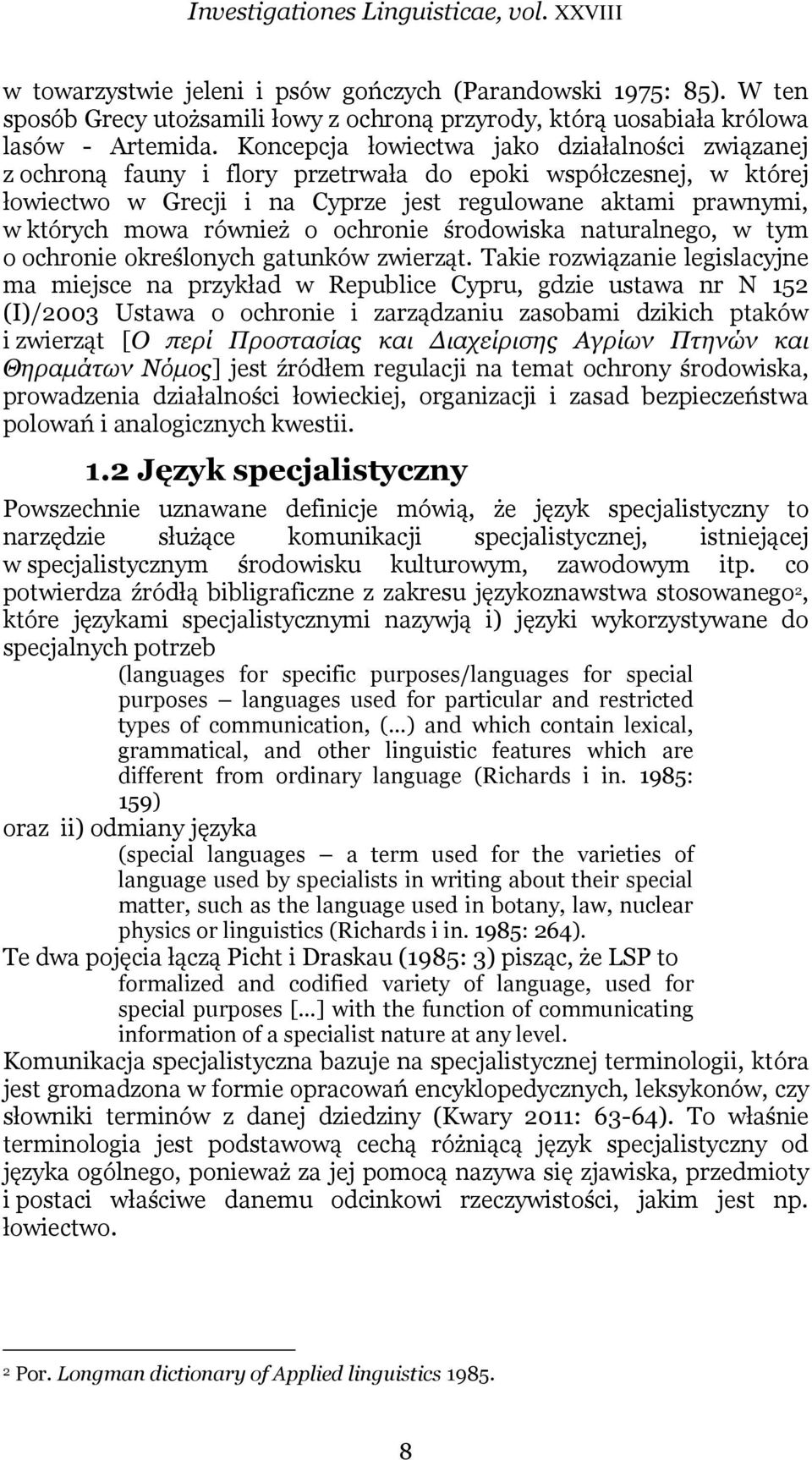 również o ochronie środowiska naturalnego, w tym o ochronie określonych gatunków zwierząt.