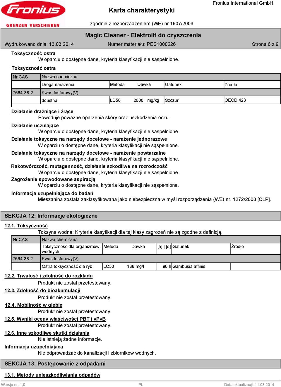 Działanie uczulające Działanie toksyczne na narządy docelowe - narażenie jednorazowe Działanie toksyczne na narządy docelowe - narażenie powtarzalne Rakotwórczość, mutagenność, działanie szkodliwe na