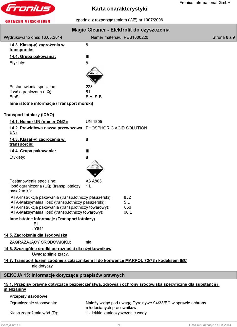 lotniczy pasażerski): A3 A03 1 L IATA-Instrukcja pakowania (transp.lotniczy pasażerski): IATA-Maksymalna ilość (transp.lotniczy pasażerski): IATA-Instrukcja pakowania (transp.