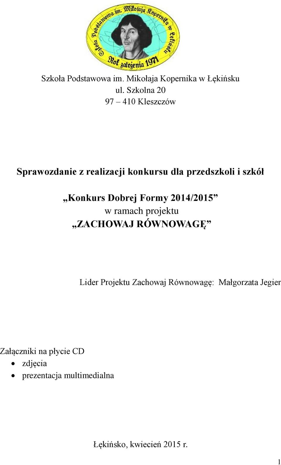 Konkurs Dobrej Formy 2014/2015 w ramach projektu ZACHOWAJ RÓWNOWAGĘ Lider Projektu