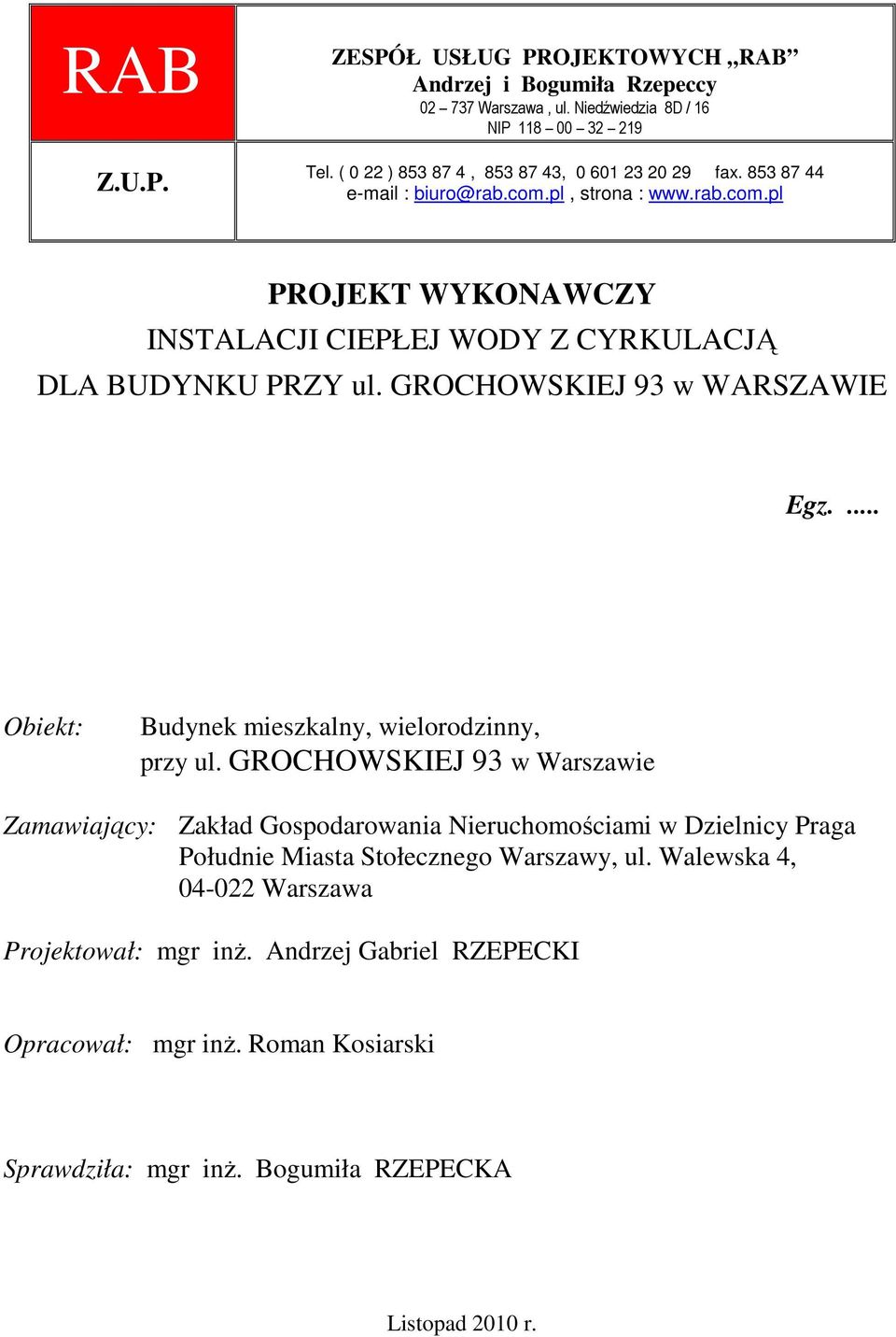 GROCHOWSKIEJ 93 w WARSZAWIE Egz.... Obiekt: Budynek mieszkalny, wielorodzinny, przy ul.