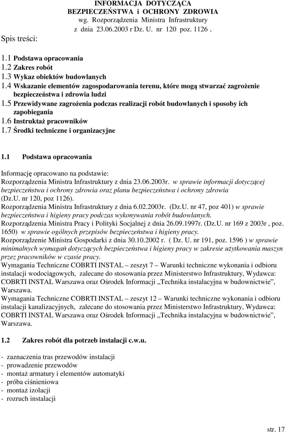 5 Przewidywane zagroŝenia podczas realizacji robót budowlanych i sposoby ich zapobiegania 1.6 InstruktaŜ pracowników 1.7 Środki techniczne i organizacyjne 1.