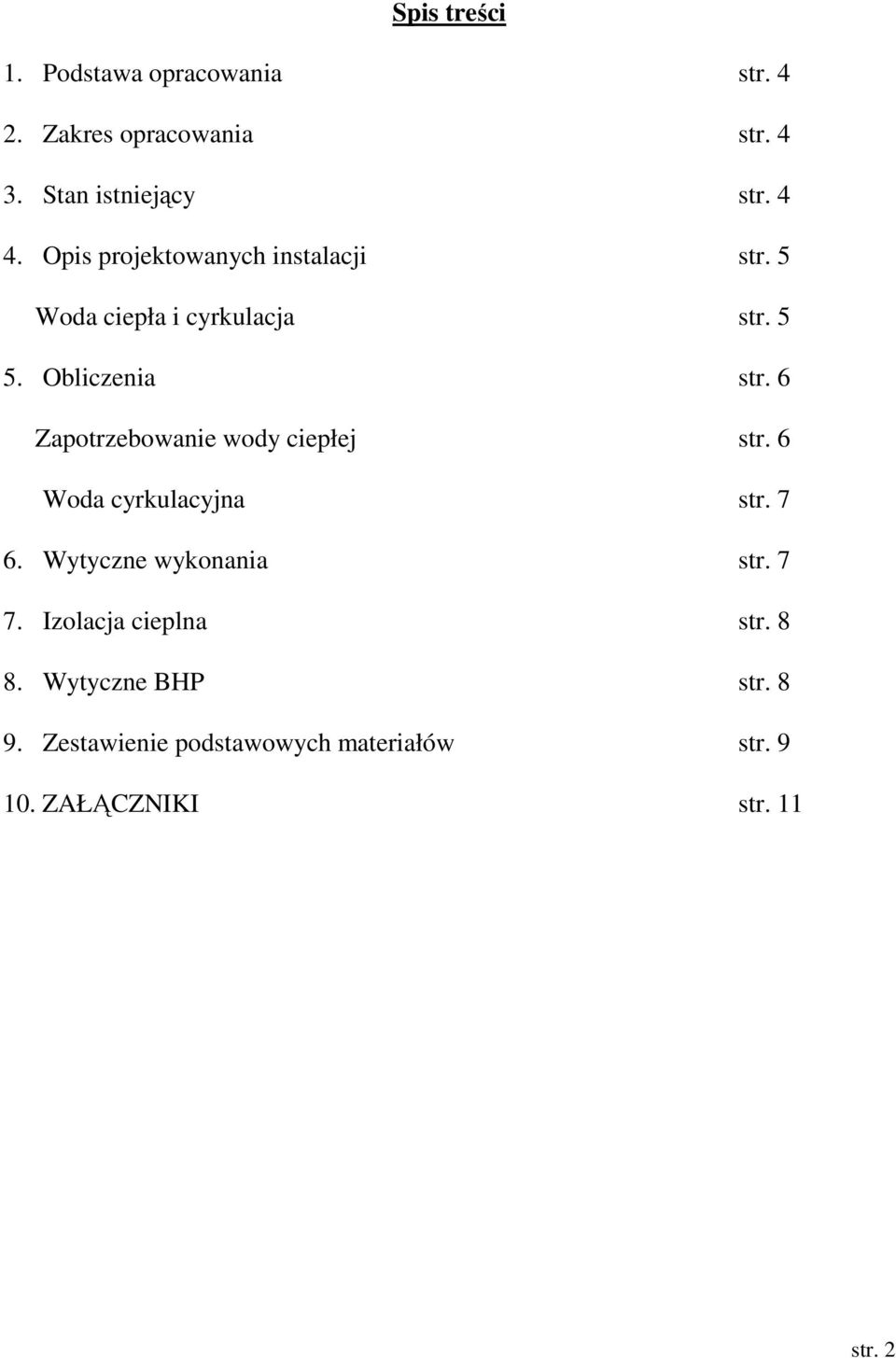 6 Zapotrzebowanie wody ciepłej str. 6 Woda cyrkulacyjna str. 7 6. Wytyczne wykonania str. 7 7.