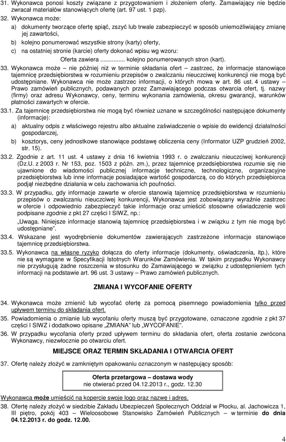 ostatniej stronie (karcie) oferty dokonać wpisu wg wzoru: Oferta zawiera... kolejno ponumerowanych stron (kart). 33.