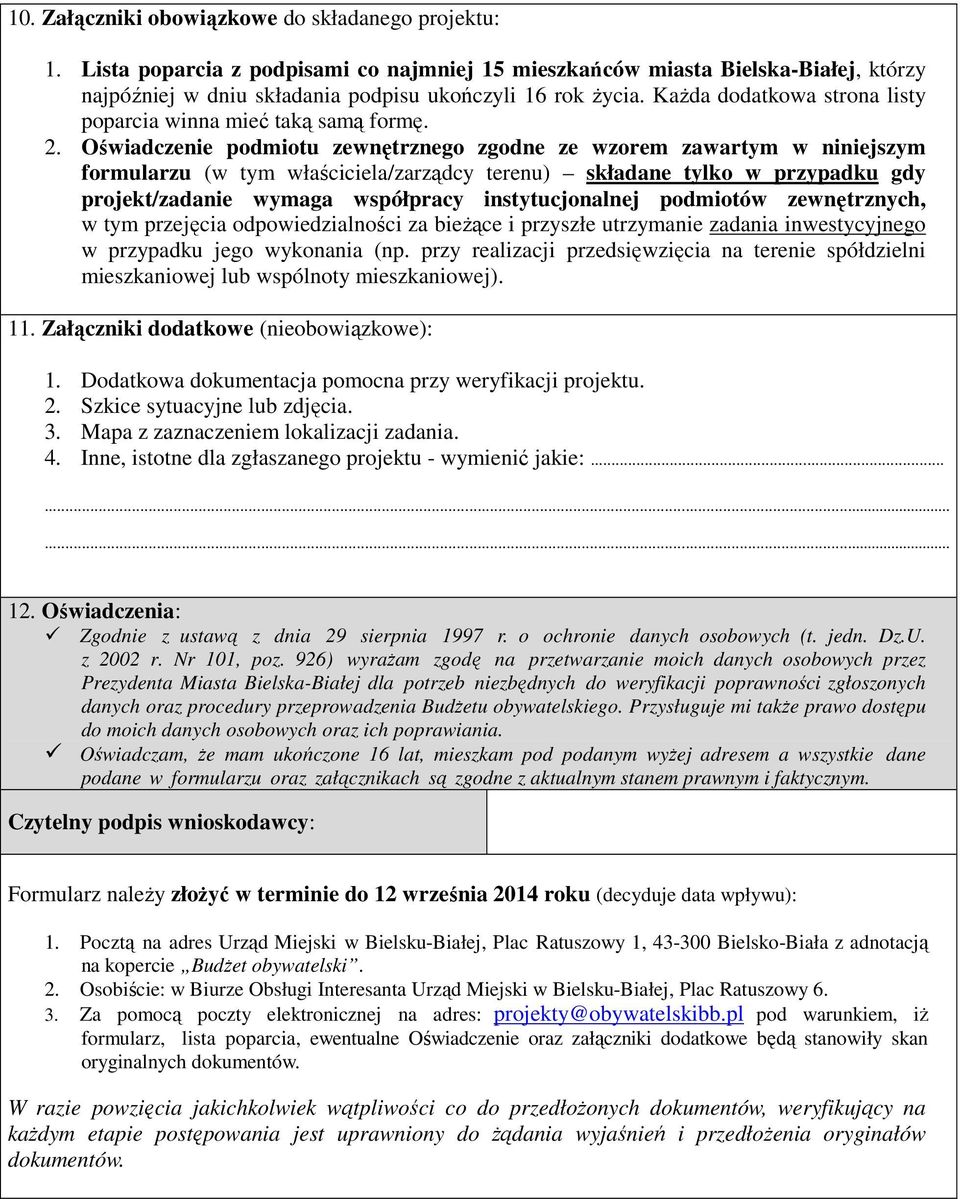 Oświadczenie podmiotu zewnętrznego zgodne ze wzorem zawartym w niniejszym formularzu (w tym właściciela/zarządcy terenu) składane tylko w przypadku gdy projekt/zadanie wymaga współpracy