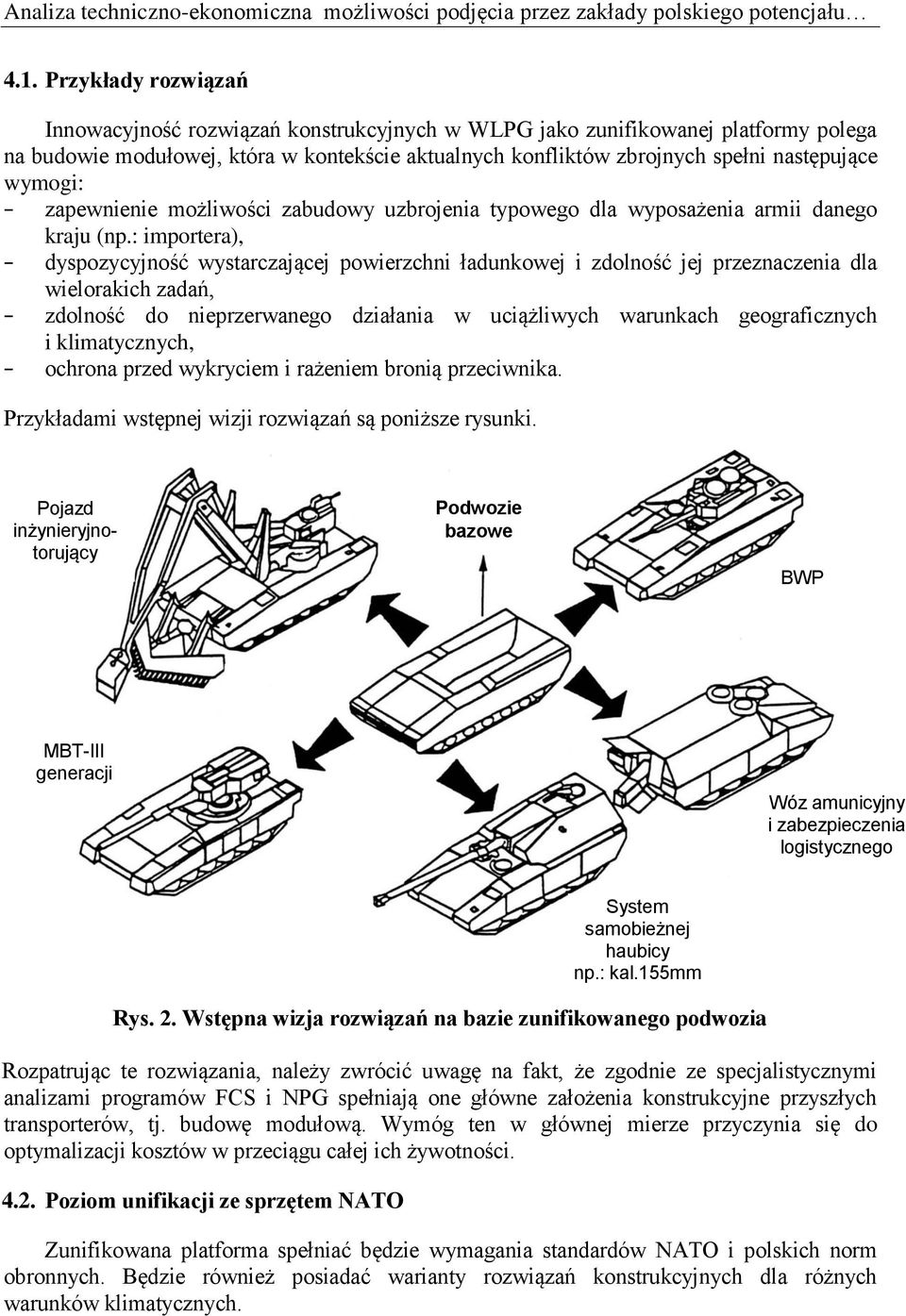 wymogi: zapewnienie możliwości zabudowy uzbrojenia typowego dla wyposażenia armii danego kraju (np.