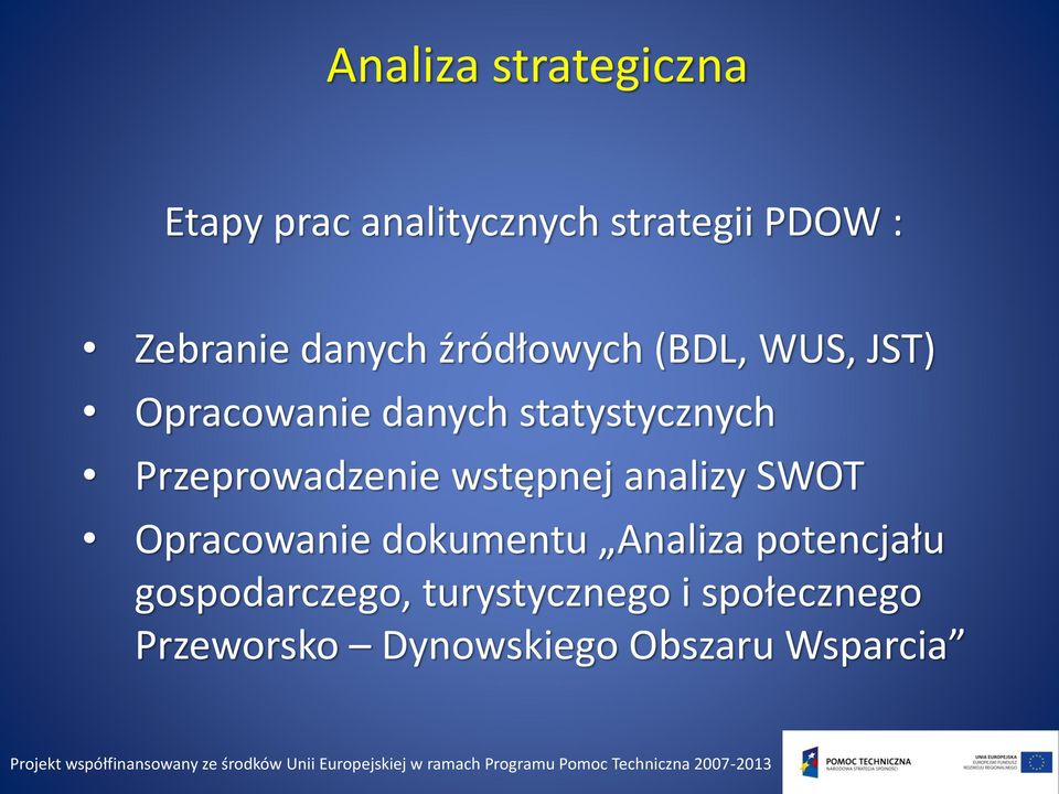 Przeprowadzenie wstępnej analizy SWOT Opracowanie dokumentu Analiza