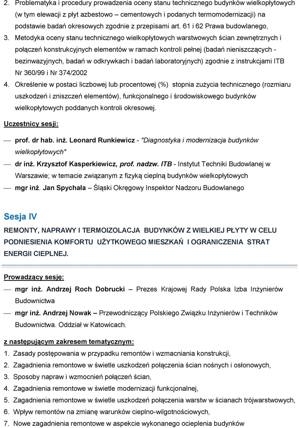 Metodyka oceny stanu technicznego wielkopłytowych warstwowych ścian zewnętrznych i połączeń konstrukcyjnych elementów w ramach kontroli pełnej (badań nieniszczących - bezinwazyjnych, badań w