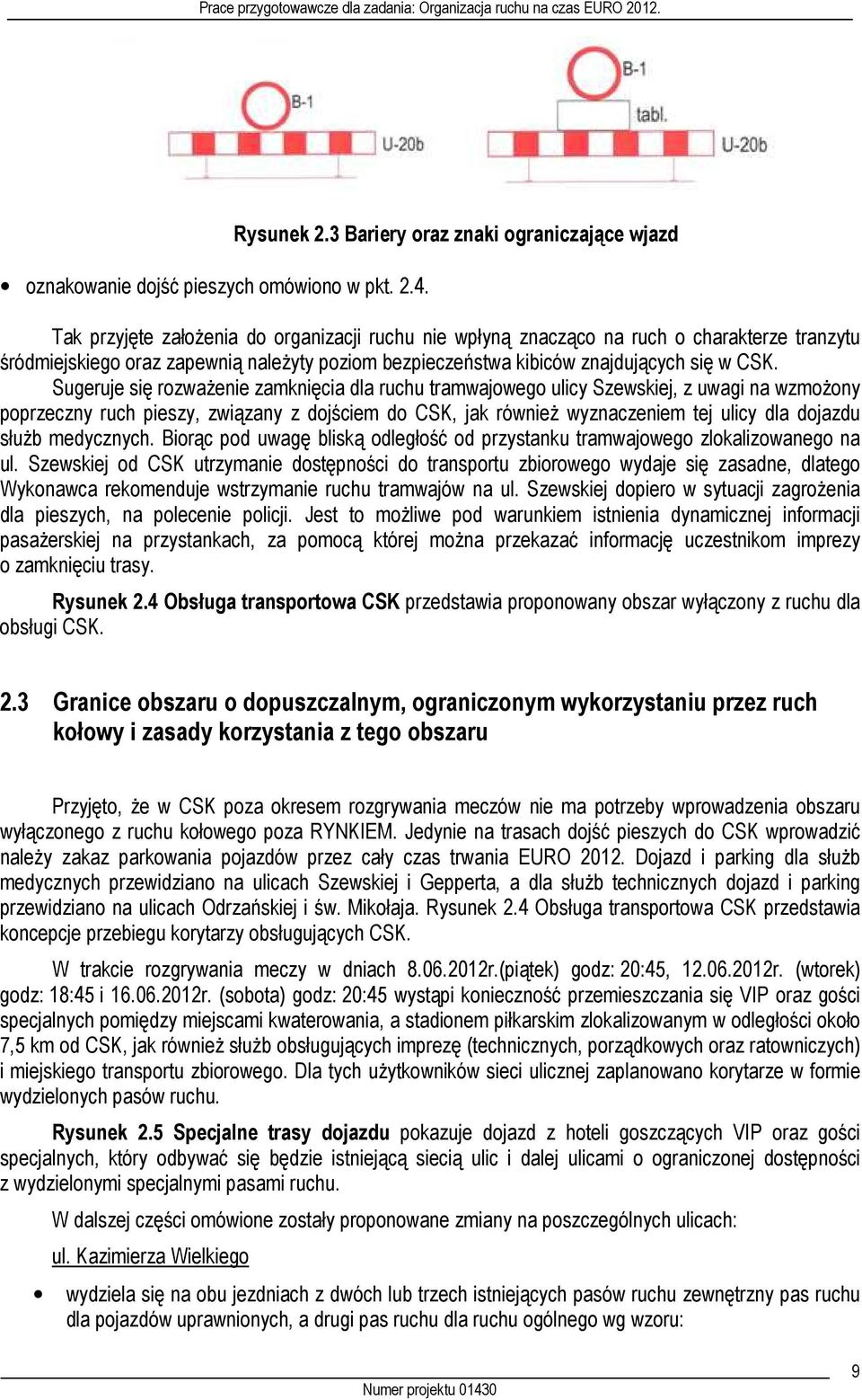 kibiców znajdujących się w CSK.