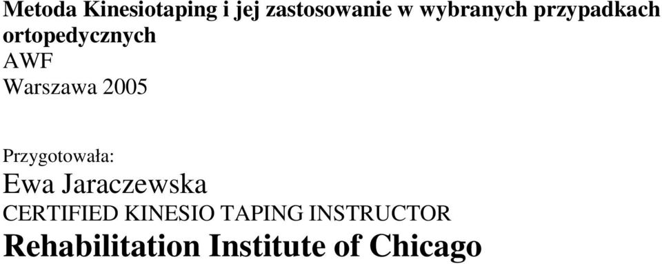 2005 Przygotowała: Ewa Jaraczewska CERTIFIED