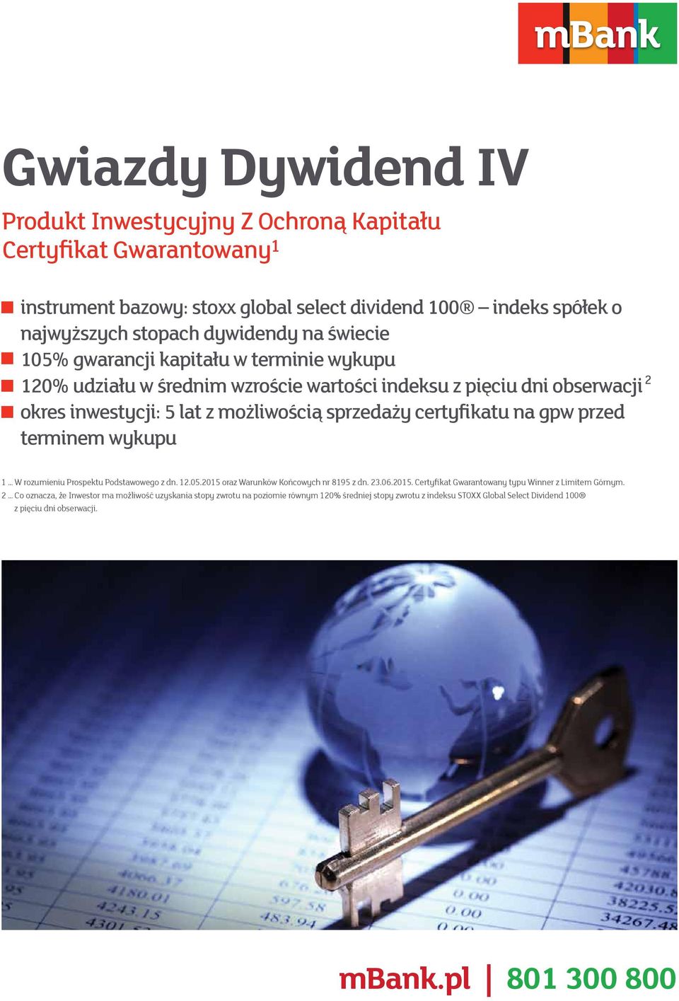 gpw przed terminem wykupu 2 1 W rozumieniu Prospektu Podstawowego z dn. 12.05.2015 oraz Warunków Końcowych nr 8195 z dn. 23.06.2015. Certyfikat Gwarantowany typu Winner z Limitem Górnym.