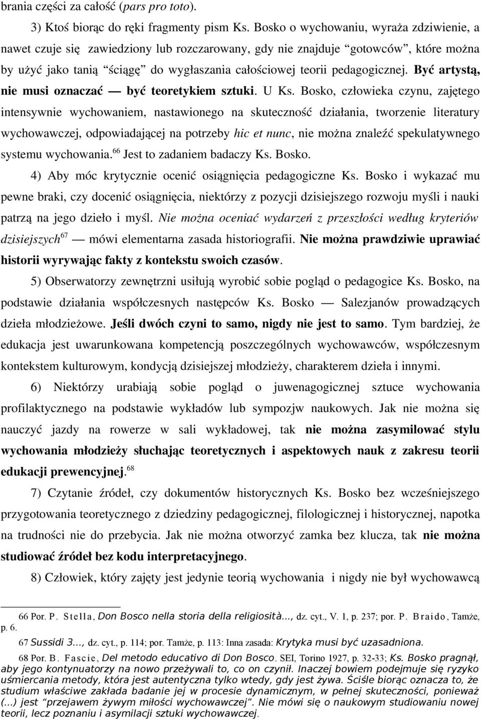Być artystą, nie musi oznaczać być teoretykiem sztuki. U Ks.