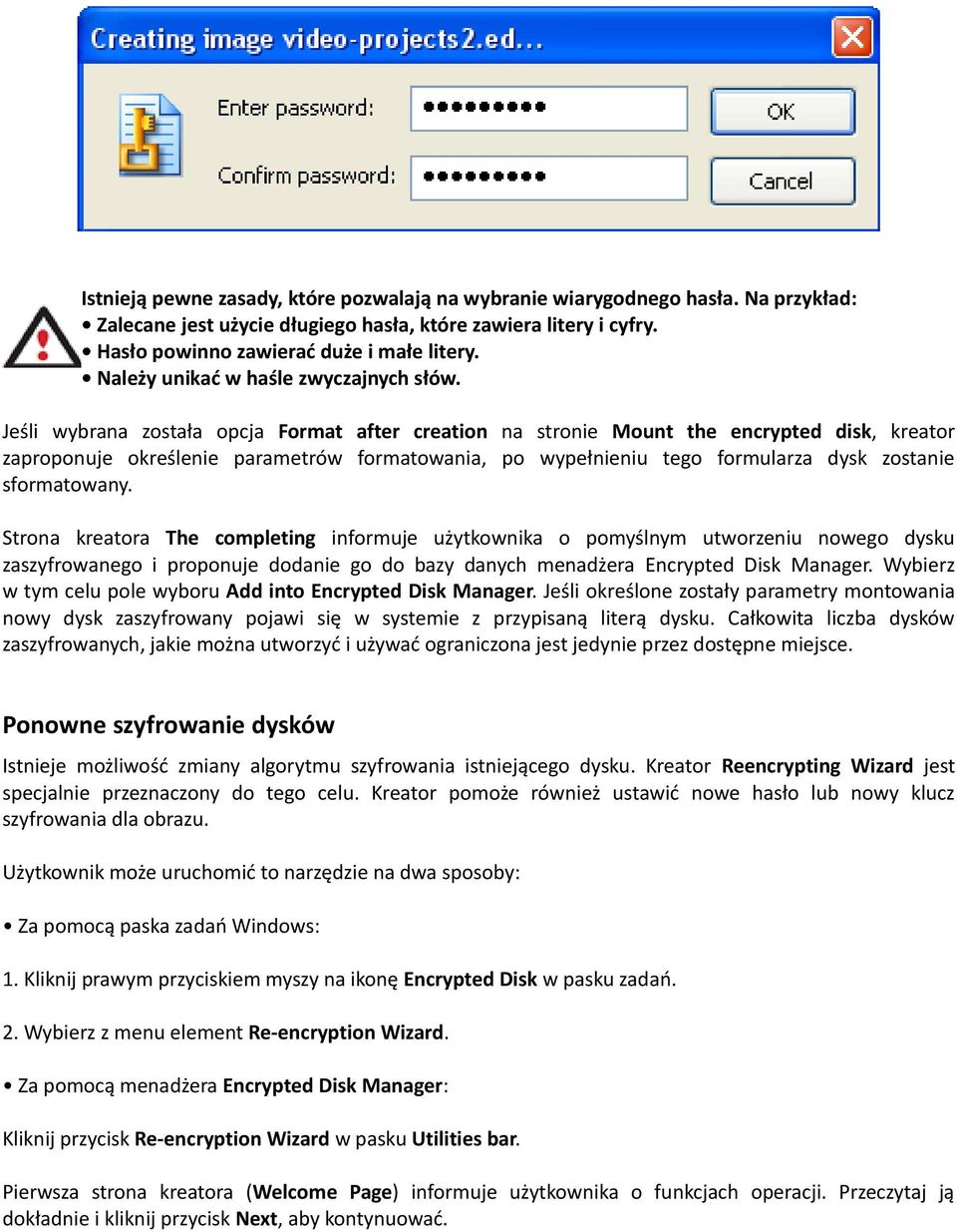 Jeśli wybrana została opcja Format after creation na stronie Mount the encrypted disk, kreator zaproponuje określenie parametrów formatowania, po wypełnieniu tego formularza dysk zostanie
