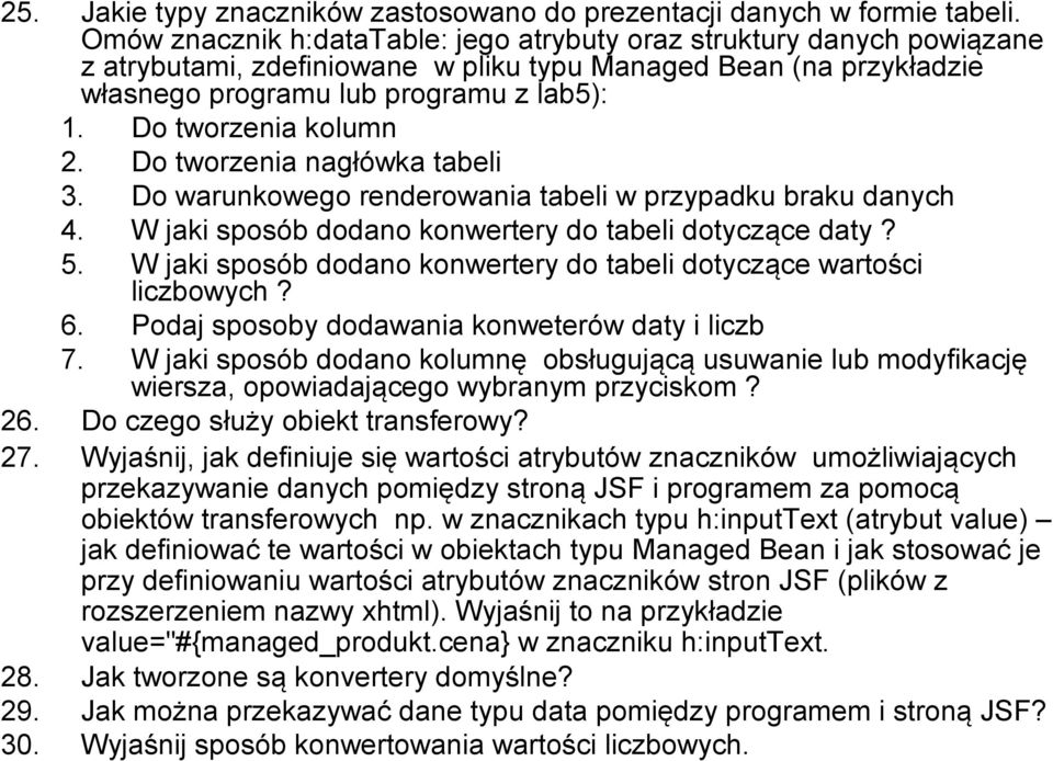 Do tworzenia kolumn 2. Do tworzenia nagłówka tabeli 3. Do warunkowego renderowania tabeli w przypadku braku danych 4. W jaki sposób dodano konwertery do tabeli dotyczące daty? 5.