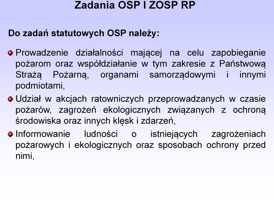 akcjach ratowniczych przeprowadzanych w czasie pożarów, zagrożeń ekologicznych związanych z ochroną środowiska oraz