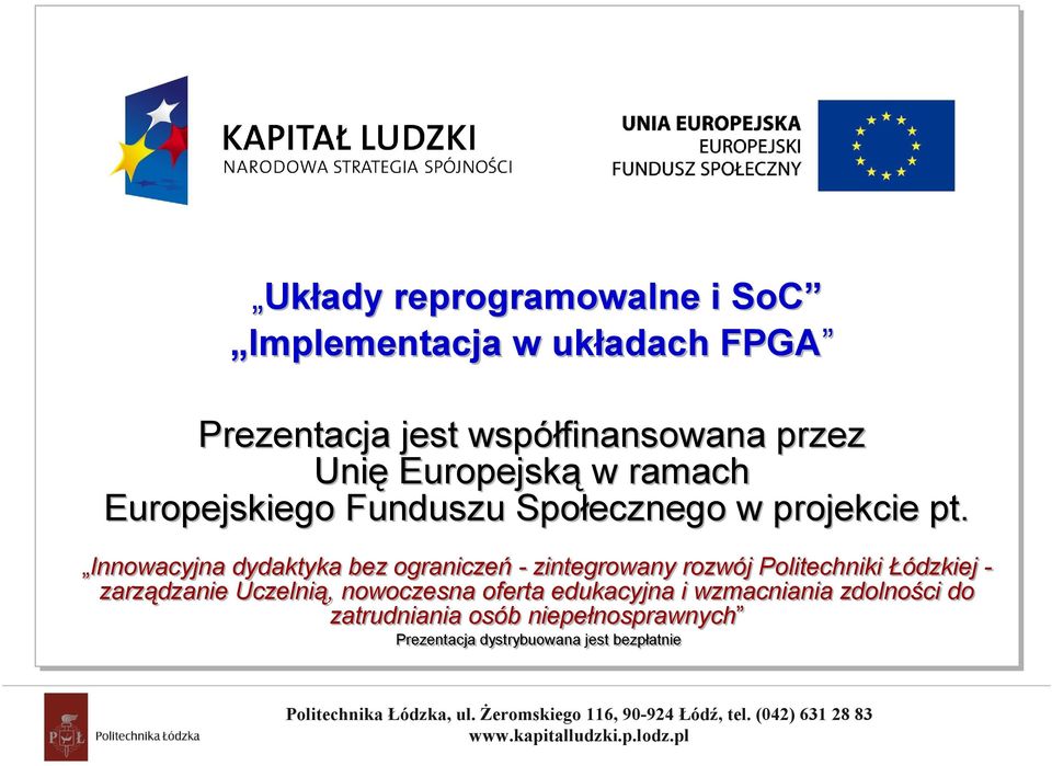 Innowacyjna dydaktyka bez ograniczeń - zintegrowany rozwój Politechniki Łódzkiej - zarządzanie Uczelnią, nowoczesna oferta edukacyjna i wzmacniania