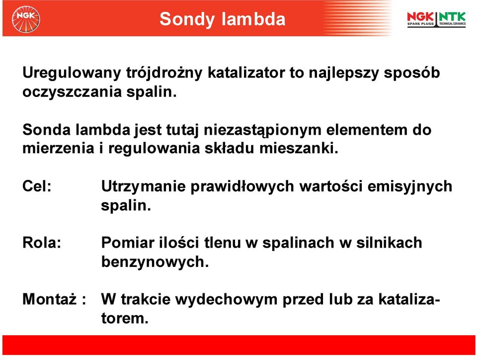 mieszanki. Cel: Rola: Montaż : Utrzymanie prawidłowych wartości emisyjnych spalin.