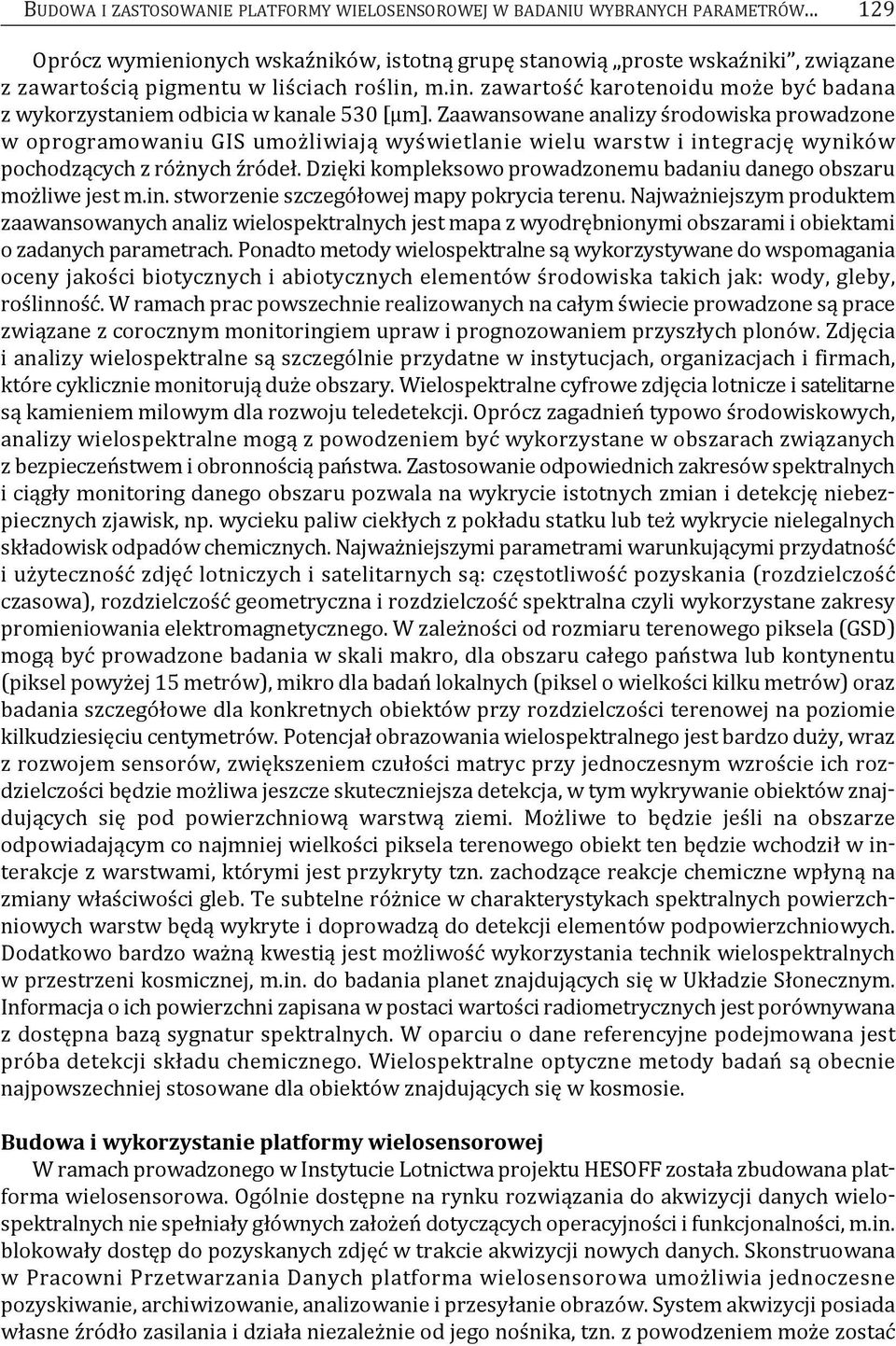 m.in. zawartość karotenoidu może być badana z wykorzystaniem odbicia w kanale 530 [μm].