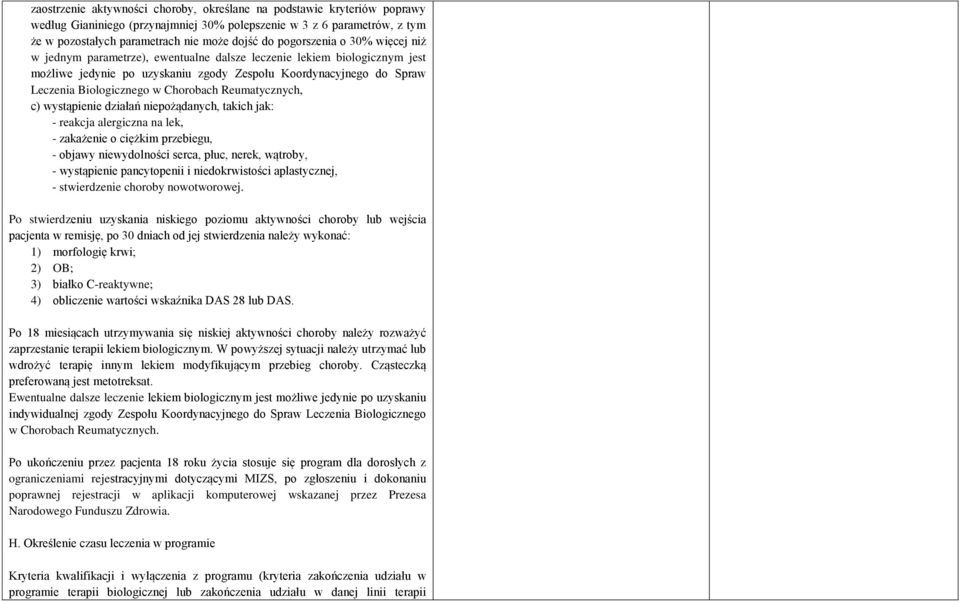 Chorobach Reumatycznych, c) wystąpienie działań niepożądanych, takich jak: - reakcja alergiczna na lek, - zakażenie o ciężkim przebiegu, - objawy niewydolności serca, płuc, nerek, wątroby, -