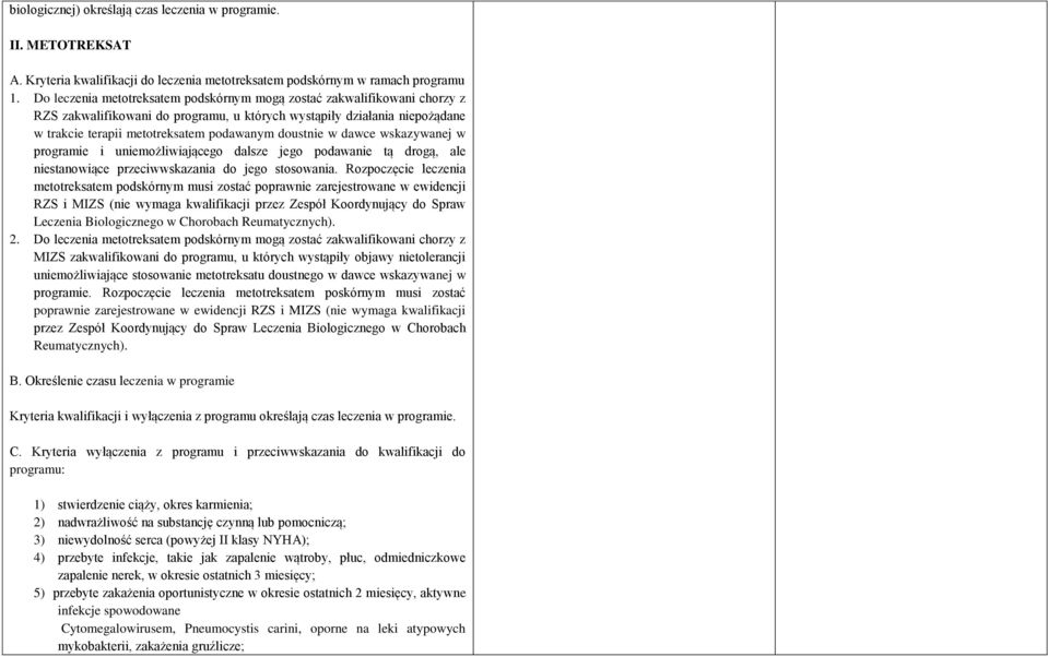 w dawce wskazywanej w programie i uniemożliwiającego dalsze jego podawanie tą drogą, ale niestanowiące przeciwwskazania do jego stosowania.