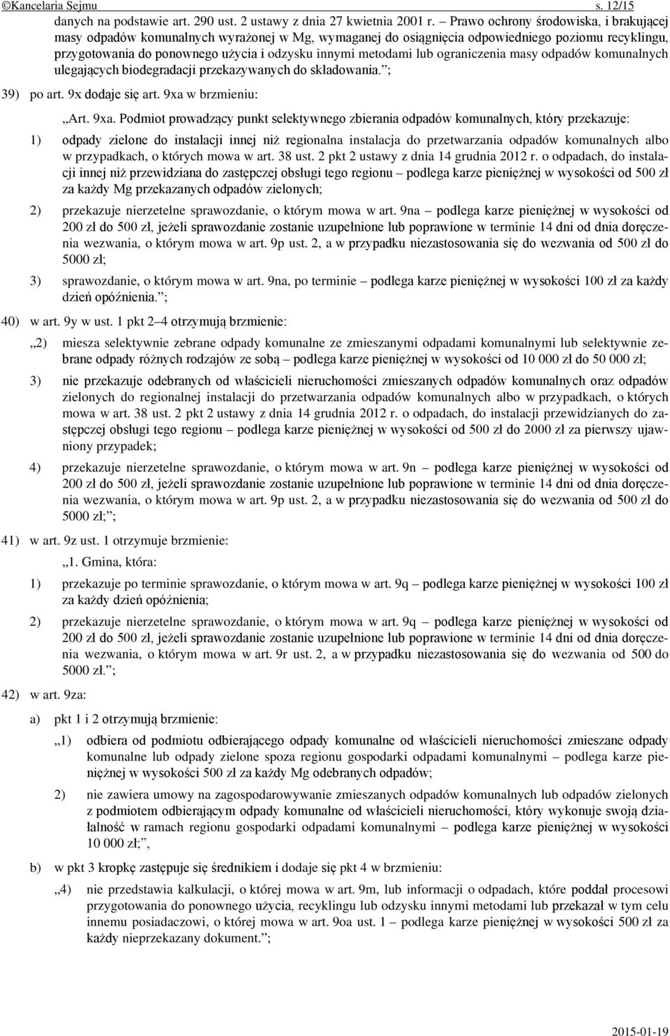 lub ograniczenia masy odpadów komunalnych ulegających biodegradacji przekazywanych do składowania. ; 39) po art. 9x dodaje się art. 9xa 