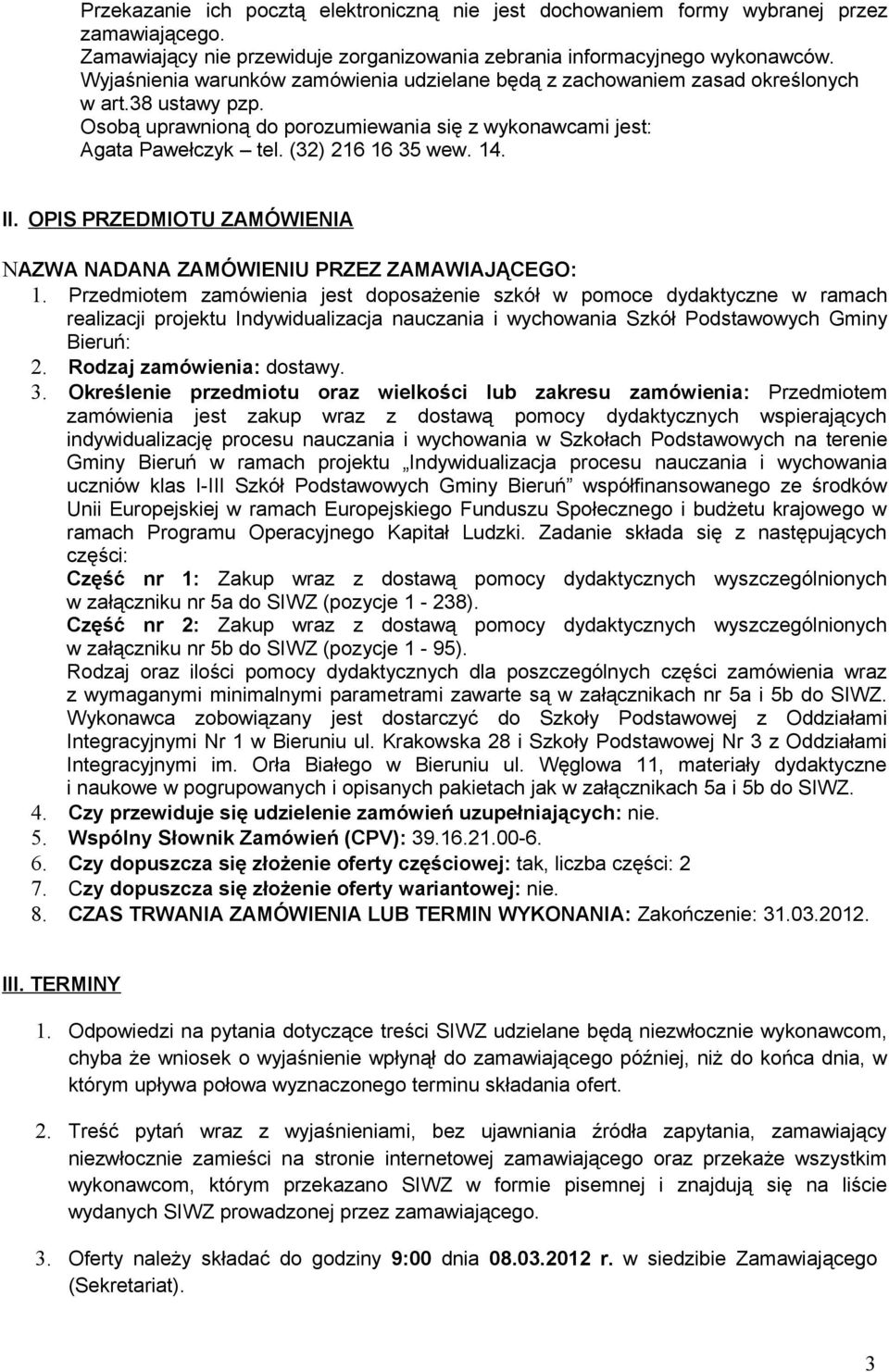 II. OPIS PRZEDMIOTU ZAMÓWIENIA NAZWA NADANA ZAMÓWIENIU PRZEZ ZAMAWIAJĄCEGO:.