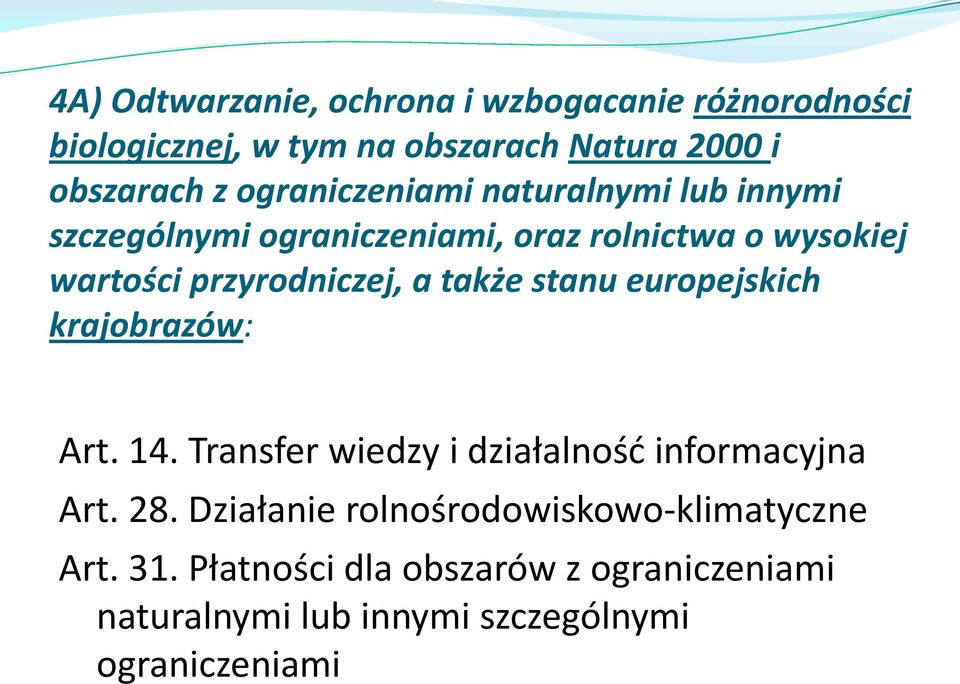 a także stanu europejskich krajobrazów: Art. 14. Transfer wiedzy i działalność informacyjna Art. 28.