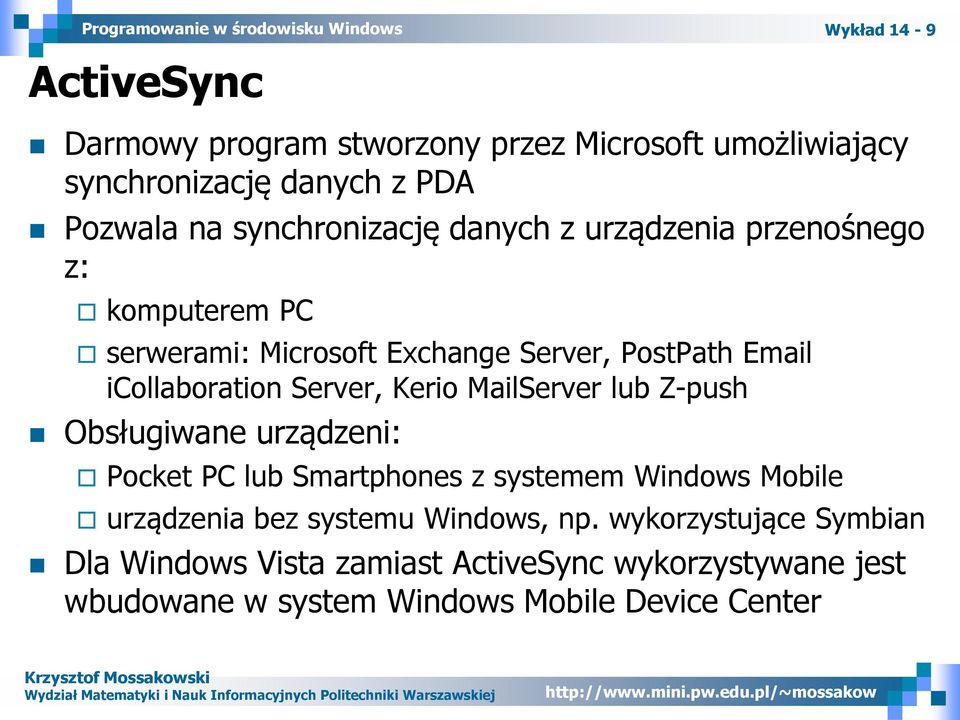 icollaboration Server, Kerio MailServer lub Z-push Obsługiwane urządzeni: Pocket PC lub Smartphones z systemem Windows Mobile