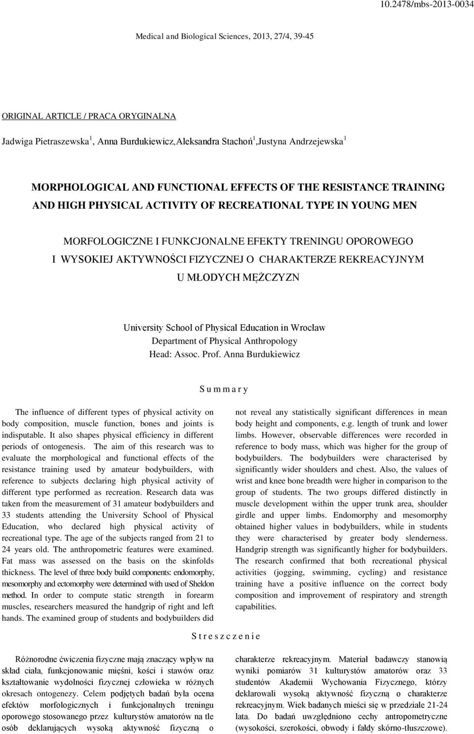 AKTYWNOŚCI FIZYCZNEJ O CHARAKTERZE REKREACYJNYM U MŁODYCH MĘŻCZYZN Univesity School of Physical Education in Wocław Depatment of Physical Anthopology Head: Assoc. Pof.