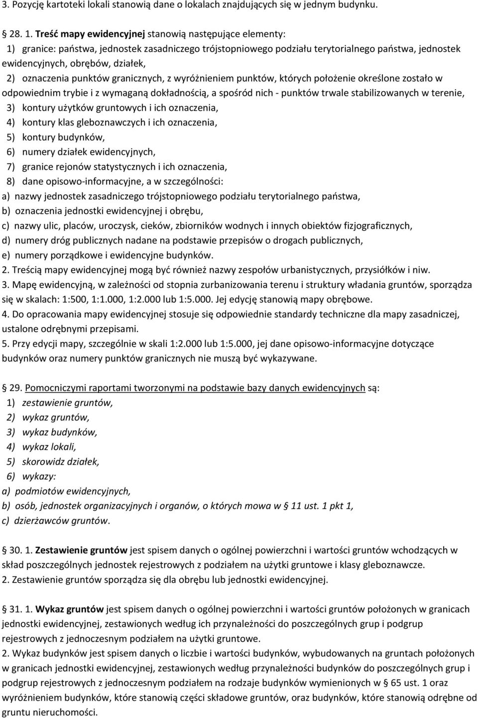 oznaczenia punktów granicznych, z wyróżnieniem punktów, których położenie określone zostało w odpowiednim trybie i z wymaganą dokładnością, a spośród nich - punktów trwale stabilizowanych w terenie,