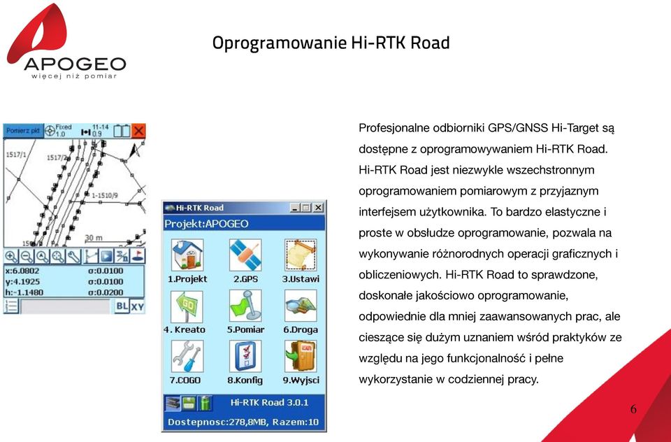 To bardzo elastyczne i proste w obsłudze oprogramowanie, pozwala na wykonywanie różnorodnych operacji graficznych i obliczeniowych.