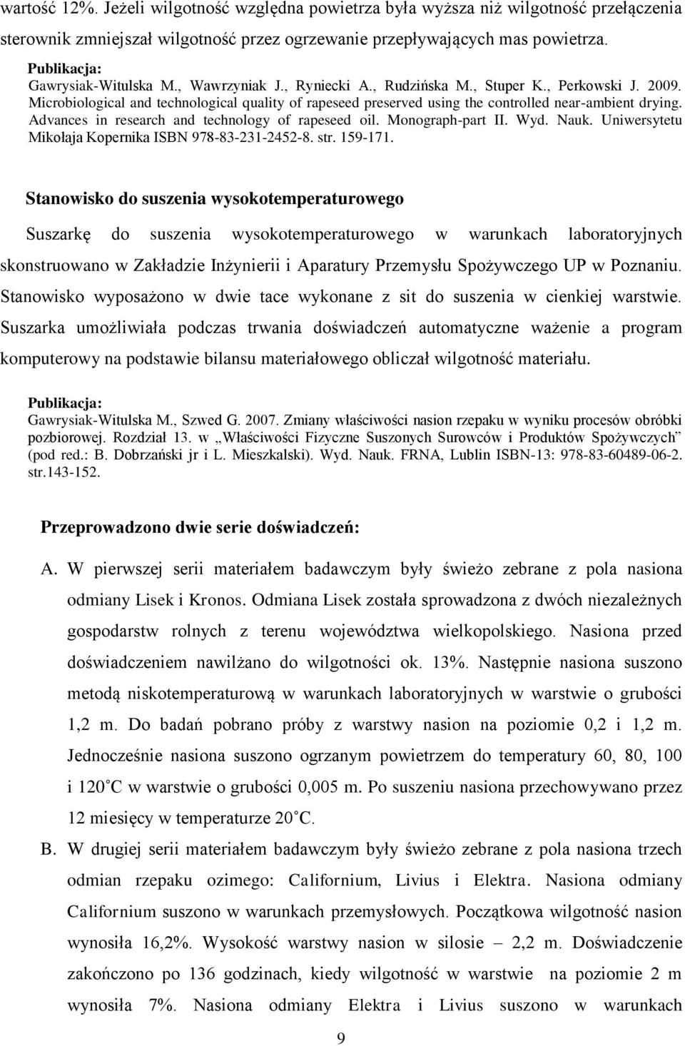 Microbiological and technological quality of rapeseed preserved using the controlled near-ambient drying. Advances in research and technology of rapeseed oil. Monograph-part II. Wyd. Nauk.