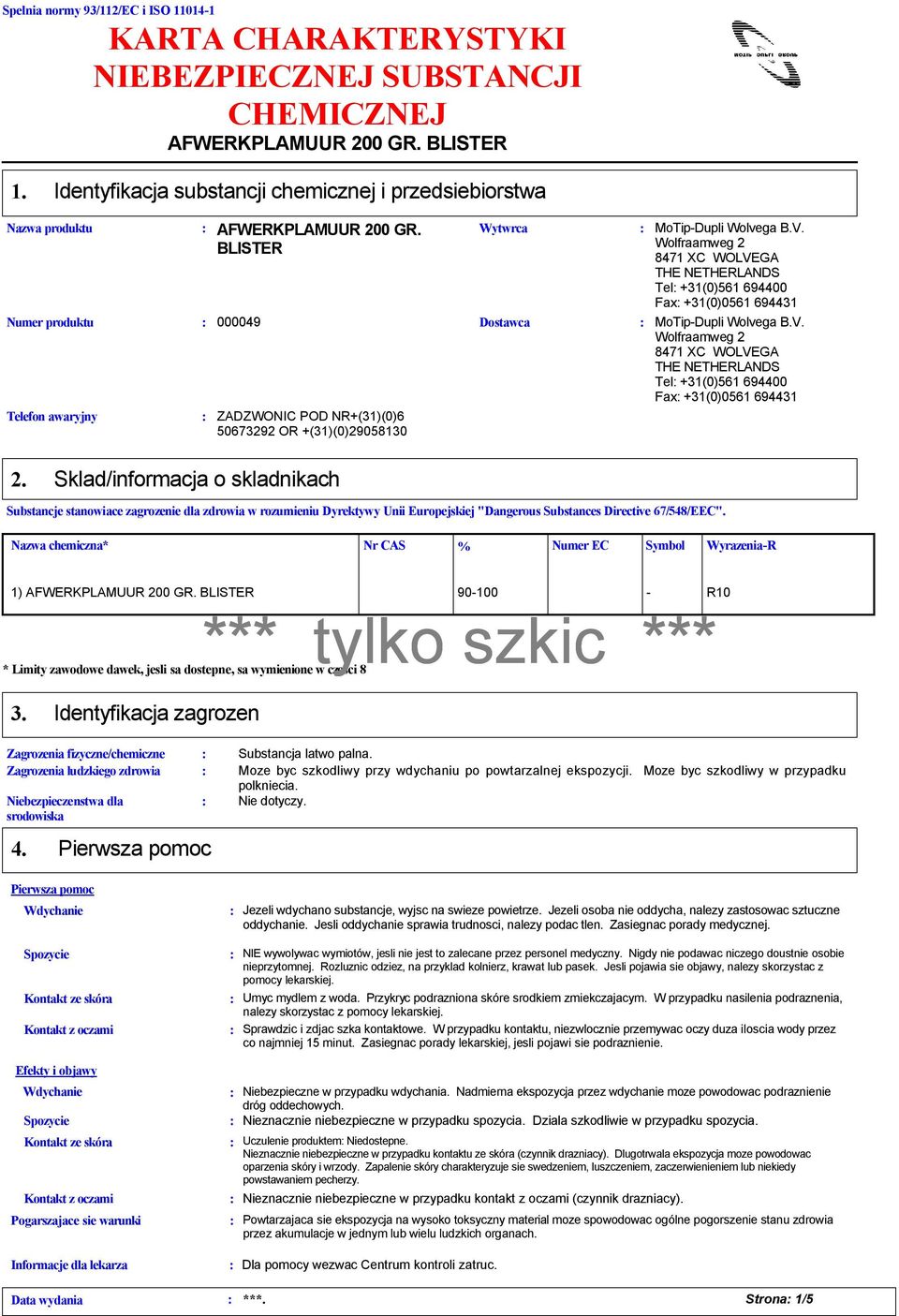 BLISTER ZADZWONIC POD NR+(1)(0)6 5067292 OR +(1)(0)2905810 Wytwrca MoTip-Dupli Wolvega B.V.