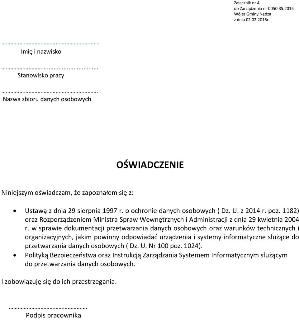 1182) oraz Rozporządzeniem Ministra Spraw Wewnętrznych i Administracji z dnia 29 kwietnia 2004 r.