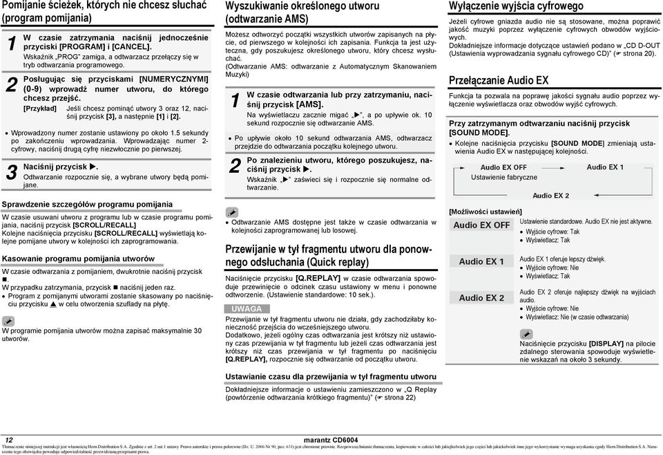 [kład] Jeśli chcesz pominąć utwory oraz, naciśnij przycisk [], a następnie [] i []. Wprowadzony numer zostanie ustawiony po około.5 sekundy po zakończeniu wprowadzania.