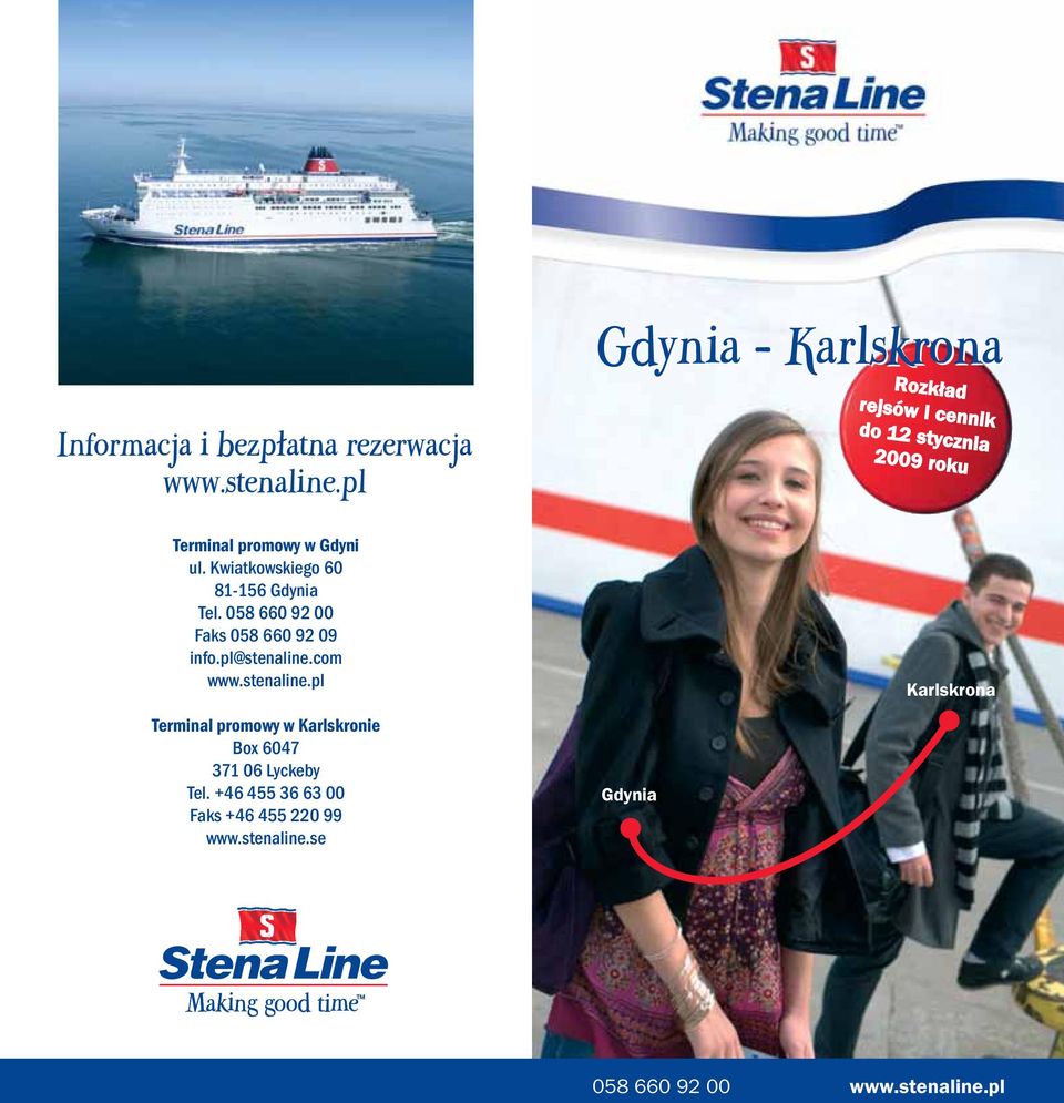 058 660 92 00 Faks 058 660 92 09 info.pl@stenaline.