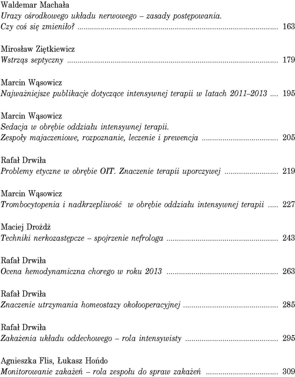 Zespoły majaczeniowe, rozpoznanie, leczenie i prewencja... 205 Problemy etyczne w obrębie OIT. Znaczenie terapii uporczywej.