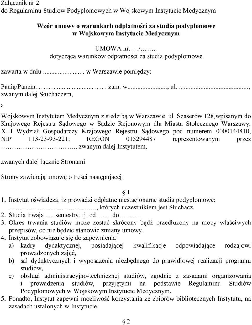 ..., zwanym dalej Słuchaczem, a Wojskowym Instytutem Medycznym z siedzibą w Warszawie, ul.