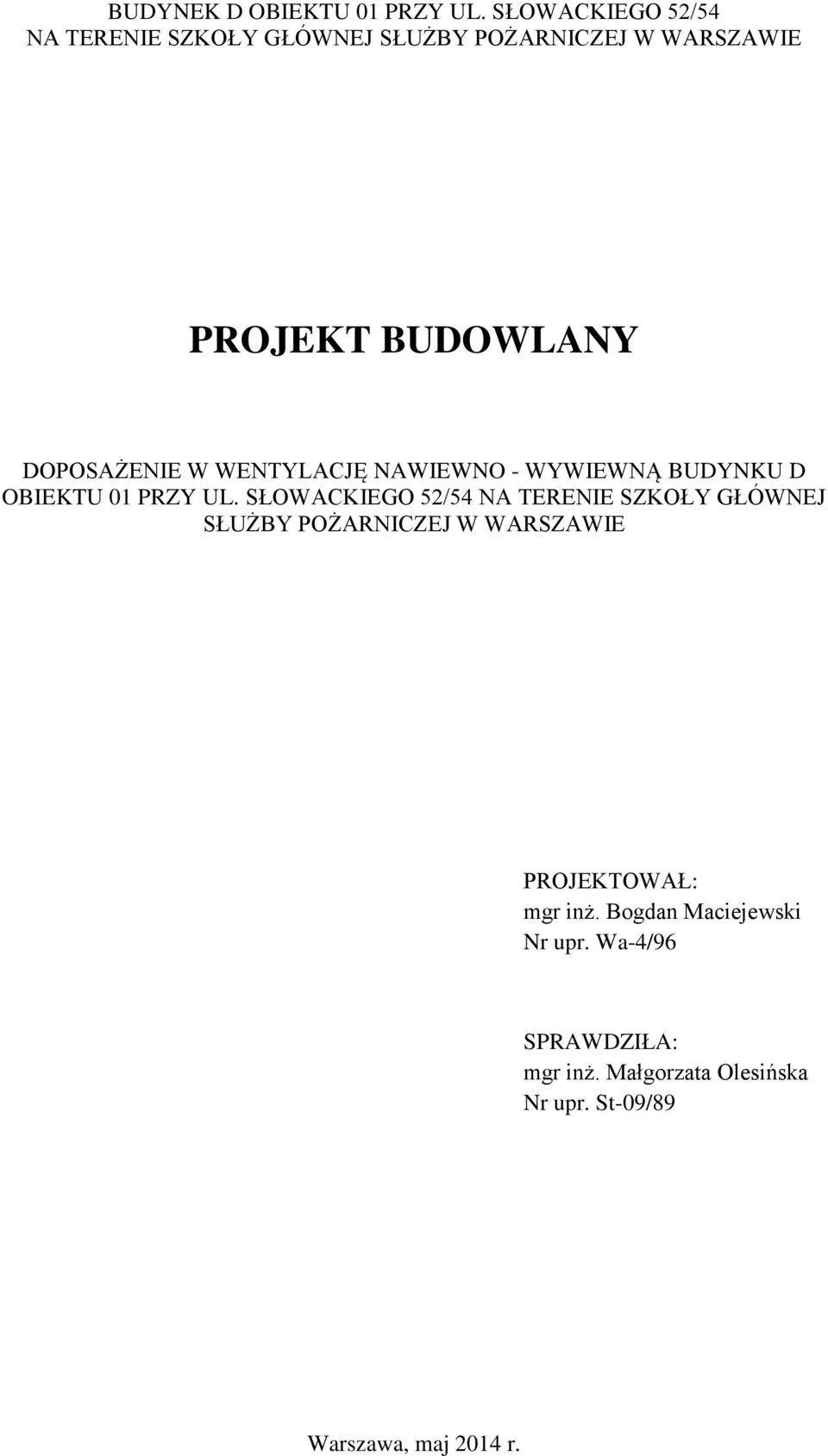 SŁOWACKIEGO 52/54 NA TERENIE SZKOŁY GŁÓWNEJ SŁUŻBY POŻARNICZEJ W