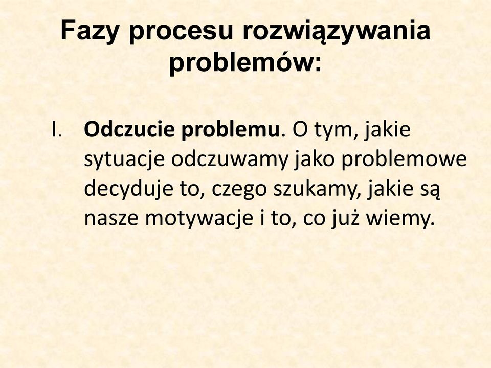 O tym, jakie sytuacje odczuwamy jako