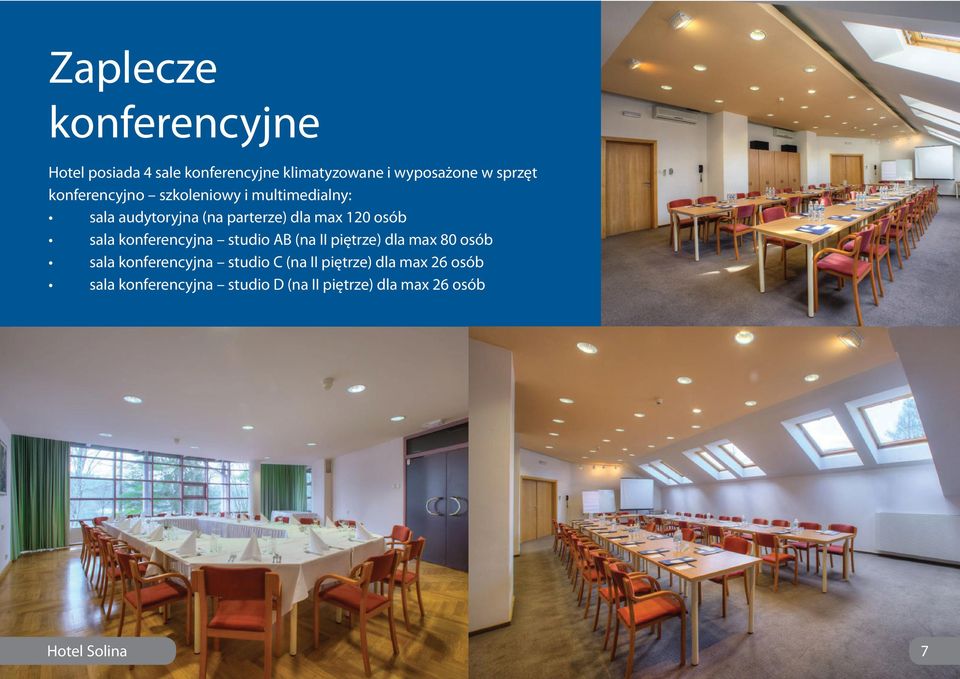 120 osób sala konferencyjna studio AB (na II piętrze) dla max 80 osób sala konferencyjna
