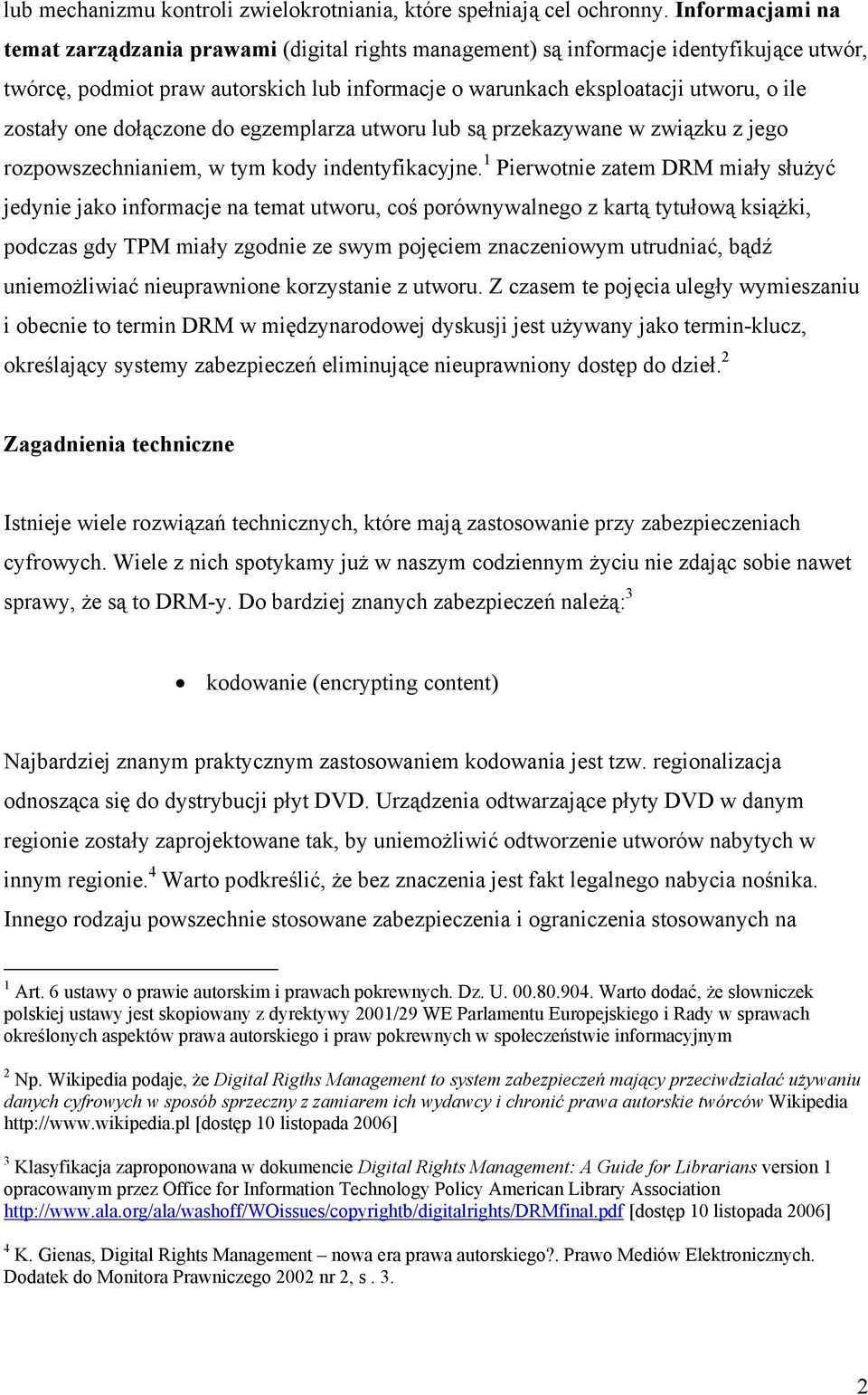one dołączone do egzemplarza utworu lub są przekazywane w związku z jego rozpowszechnianiem, w tym kody indentyfikacyjne.